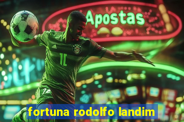 fortuna rodolfo landim